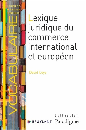 Leys_David-Lexique_juridique_du_commerce_international_et_europ_en-9782802775348_0