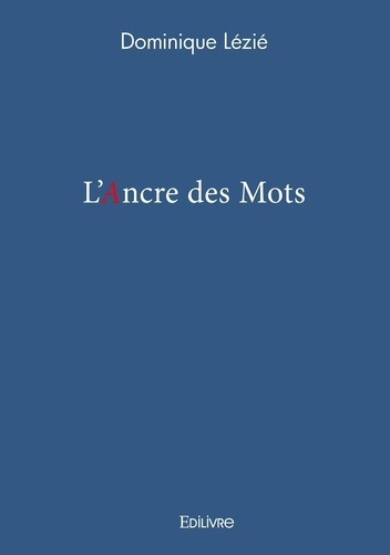 Lezie_Dominique-L_ancre_des_mots-9782414592609_0