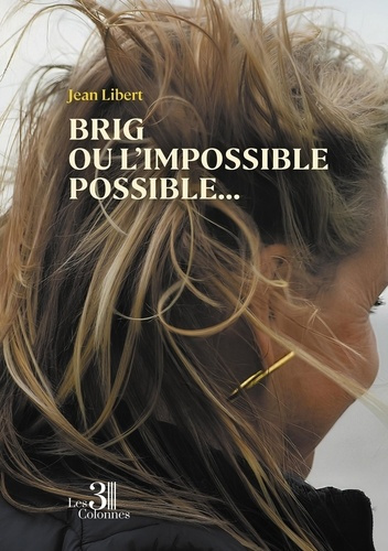 Libert_Jean-Brig_ou_l_impossible_possible...._Chroniques_d_un_amour_au_temps_du_virtuel-9791040622888_0