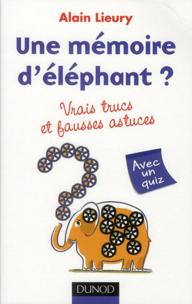 Lieury_Alain-Une_m_moire_d_l_phant_Vrais_trucs_et_fausses_astuces-9782100558230_0
