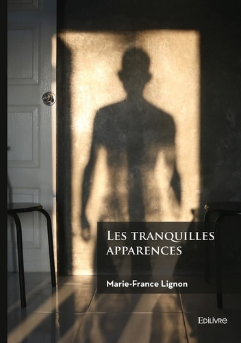 Lignon_Marie-France-Les_tranquilles_apparences-9782414801701_0
