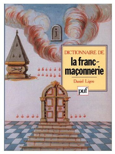 Ligou_Daniel-Dictionnaire_de_la_franc-ma_onnerie-9782130486398_0