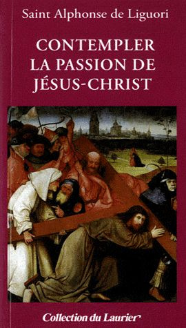 Liguori_Alphonse_de-Contempler_la_passion_de_J_sus-Christ-9782864953241_0