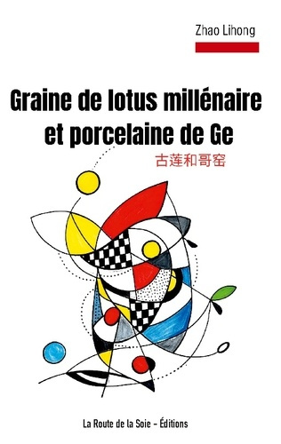 Lihong_Zhao-Graine_de_lotus_millenaire_et_porcelaine-9782386660481_0
