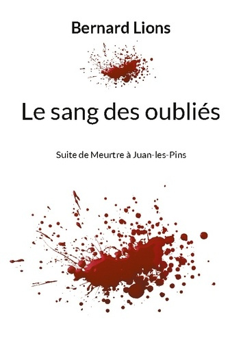 Lions_Bernard-Sang_oublies._Suite_de_meurtre_a_juan_les_pi-9782322634774_0