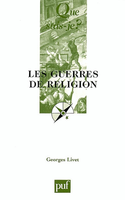 Livet_Georges-Les_guerres_de_religion_1559-1598_._9e_dition-9782130524960_0