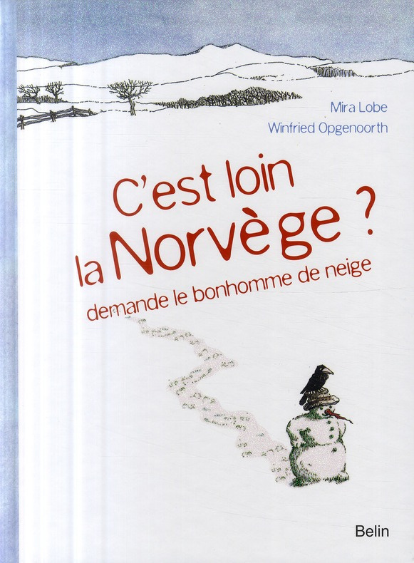 Lobe_Mira_Opgenoorth_Winfried_Gehlert_Sylvia-C_est_loin_la_Norv_ge_demande_le_bonhonne_de_neige-9782701153292_0