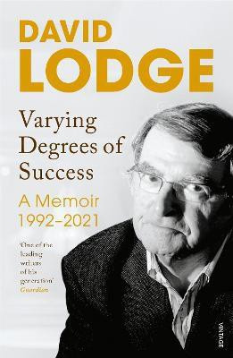 Lodge_David-Varying_Degrees_of_Success_The_new_memoir_from_one_of_Britain_s_best_loved_writers-9781529114898_0