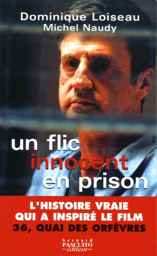 Loiseau_Dominique_Naudy_Michel-Un_flic_innocent_en_prison._Edition_revue_et_augment_e-9782350850078_0