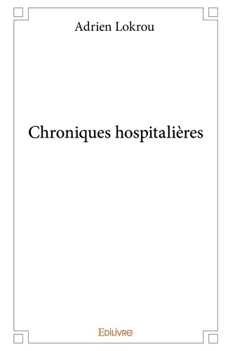 Lokrou_Adrien-Chroniques_hospitali_res-9782334032629_0