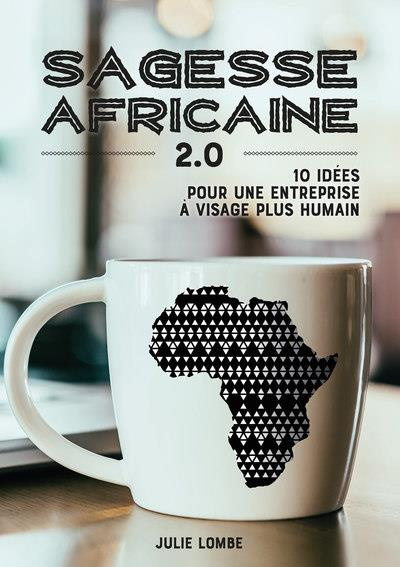 Lombe_Julie-Sagesse_Africaine_2.0._10_id_es_pour_une_entreprise_visage_plus_humain-9782808302906_0