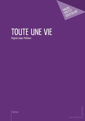 Lopez_Penalver_Virginia-Toute_une_vie-9782748365757_0