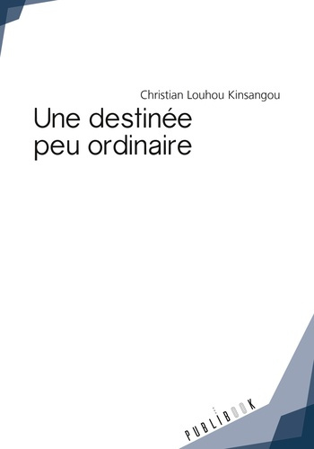 Louhou_Kinsangou_Christian-Une_destin_e_peu_ordinaire-9782342059212_0