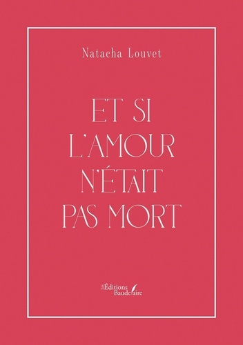 Louvet_Natacha-Et_si_l_amour_n_tait_pas_mort-9791020391322_0