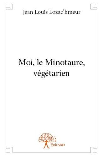 Lozachmeur_Jean-louis-Moi_le_Minotaure_v_g_tarien-9782332667342_0
