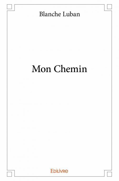 Luban_Blanche-Mon_Chemin-9782332999719_0