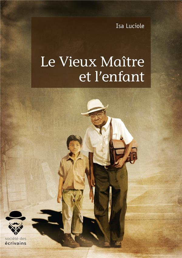 Luciole_Isa-Le_Vieux_ma_tre_et_l_enfant-9782342162783_0