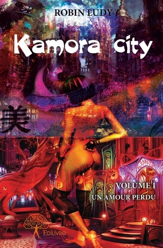 Ludy_Robin-Kamora_city._L_Amour_Perdu_de_Kallice-9782332714602_0