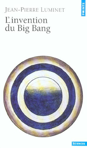 Luminet_Jean-Pierre-L_Invention_du_Big_Bang-9782020611480_0