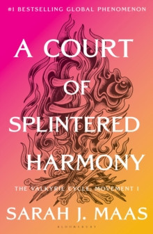 MAAS_SARAH_J.-ACOTAR_6_A_Court_of_Splintered_Harmony_The_Valkyrie_Cycle_Movement_I_-9781037200076_0