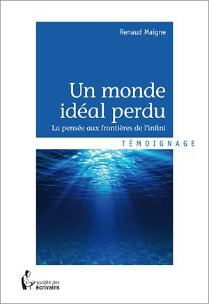 MAIGNE_RENAUD-UN_MONDE_IDEAL_PERDU-9782342036183_0