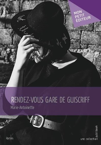 MARIE-ANTOINETTE-Rendez-vous_gare_de_Guiscriff-9782342169263_0