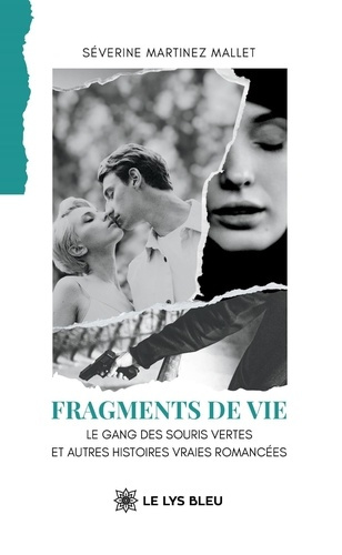MARTINEZ_MALLET_S.-FRAGMENTS_DE_VIE_-_LE_GANG_DES_SOURIS_VERTES_ET_AUTRES_HISTOIRES_VRAIES-9791042293109_0