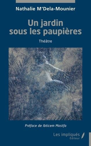 M_Dela-Mounier_Nathalie_Mostfa_Ibticem-Un_jardin_sous_les_paupi_res-9791042811754_0