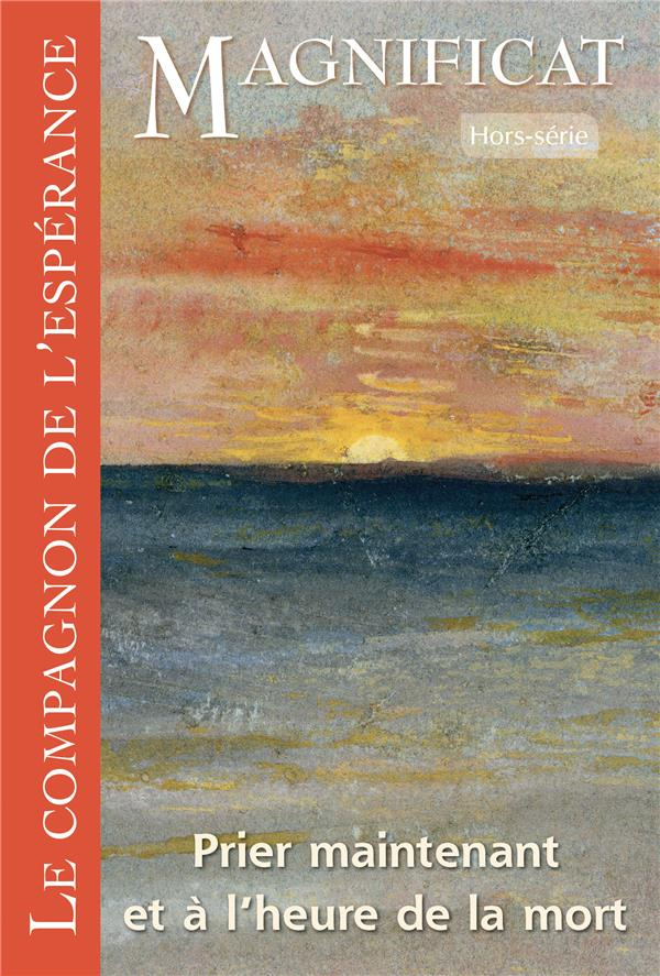 M_lois_Bernadette-Magnificat_Grand_format_Hors-s_rie_N_61_Le_compagnon_de_l_esp_rance._Prier_maintenant_et_l_heur-3760283220027_0
