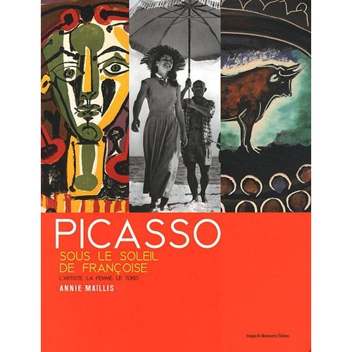 Ma_llis_Annie-Picasso_sous_le_soleil_de_Fran_oise_L_artiste_la_femme_le_toro-9782849952375_0