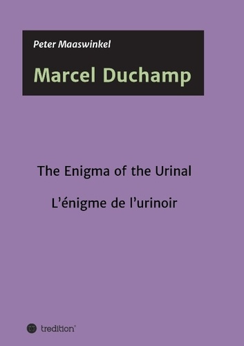 Maaswinkel_Peter-Marcel_duchamp._The_enigma_of_the_urinal_l_eni-9783743907607_0