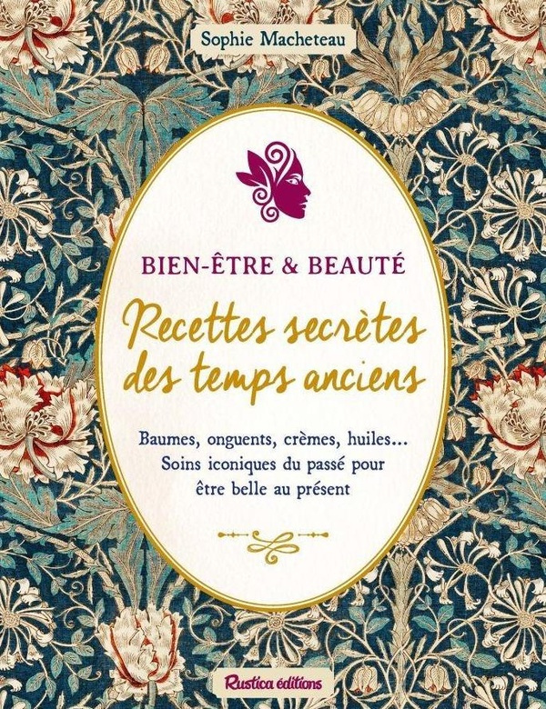 Macheteau_Sophie-Beaut_bien-_tre._Recettes_secr_tes_des_temps_anciens-9782815324144_0