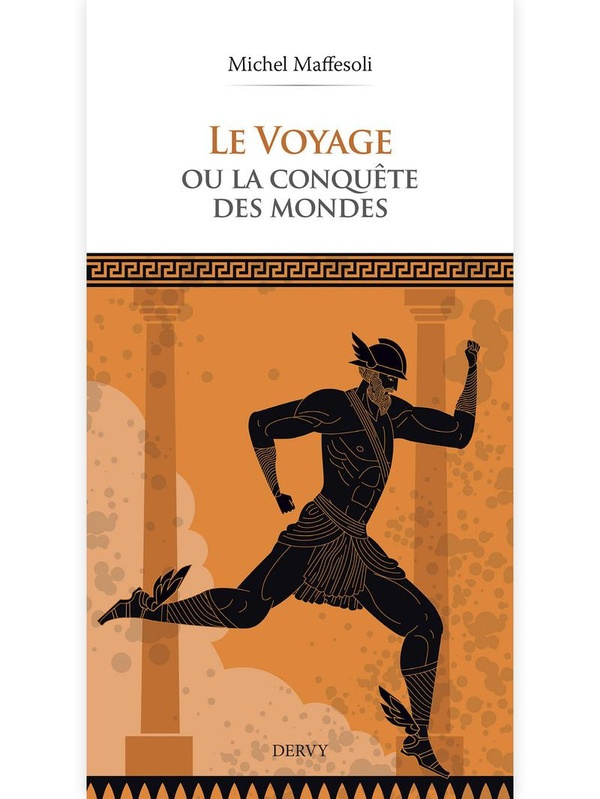 Maffesoli_Michel-Le_voyage_ou_la_conqu_te_des_mondes-9791024218380_0