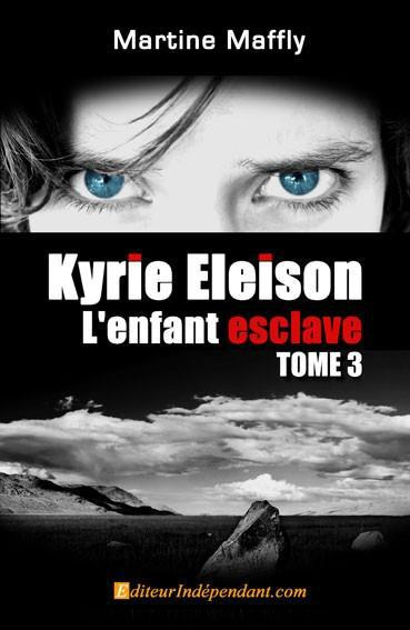 Maffly_Martine-Kyrie_Eleison_L_enfant_esclave_-_Tome_3-9782812150128_0