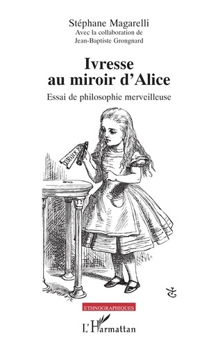 Magarelli_St_phane_Grongnard_Jean-Baptiste-Ivresse_au_miroir_d_Alice._Essai_de_philosophie_merveilleuse-9782336525426_0