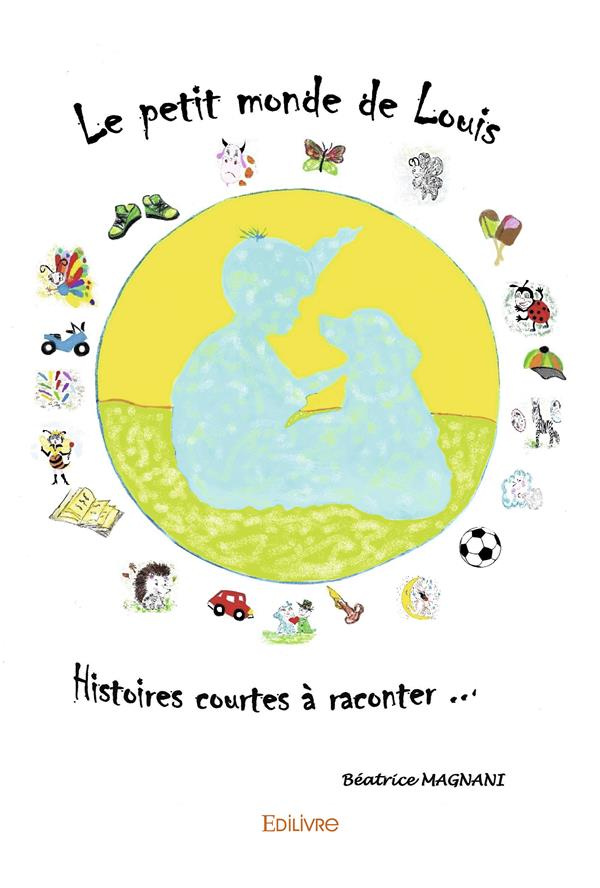 Magnani_B_atrice-Le_petit_monde_de_Louis-9782414518036_0