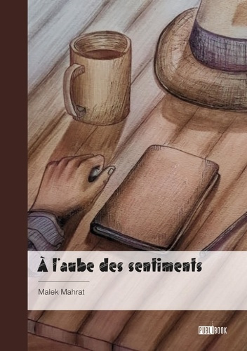 Mahrat_Malek-_l_aube_des_sentiments-9782342367904_0
