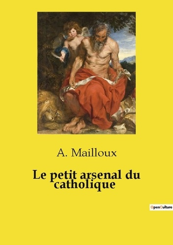 Mailloux_A.-Petit_arsenal_du_catholique-9791043102936_0
