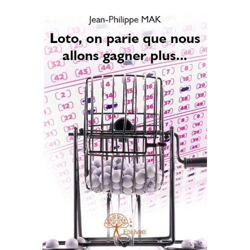 Mak_Jean-Philippe-Loto_on_parie_que_nous_allons_gagner_plus...-9782332697813_0