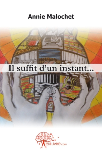 Malochet_Annie-Il_suffit_d_un_instant...-9782812117411_0