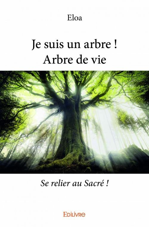 Manciaux_Fran_ois-Je_suis_un_arbre_Arbre_de_vie._Se_relier_au_Sacr_-9782334077378_0