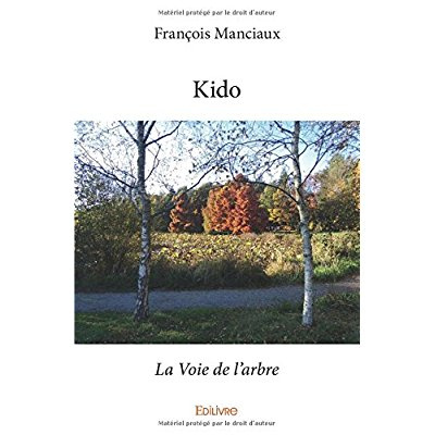 Manciaux_Fran_ois-Kido._La_Voie_de_l_arbre-9782414211593_0