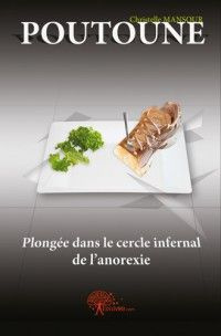 Mansour_Christelle-Poutoune._Plong_e_dans_le_cercle_infernal_de_l_anorexie-9782332451392_0