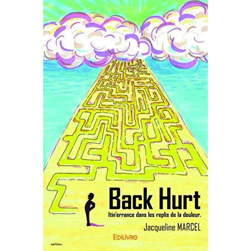 Marcel_Jacqueline-Back_hurt._Itin_errance_dans_les_replis_de_la_douleur.-9782414064465_0