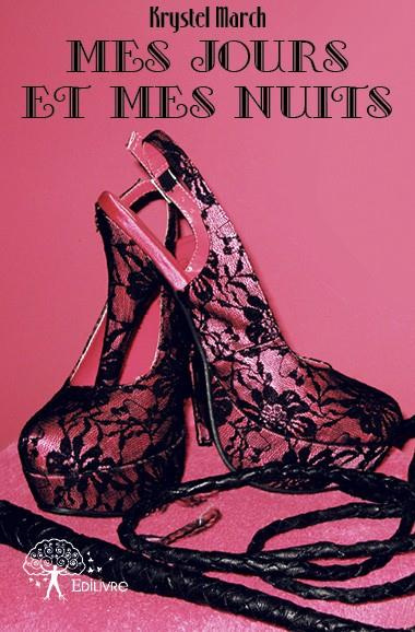 March_Krystel-Mes_jours_et_mes_nuits-9782332605665_0