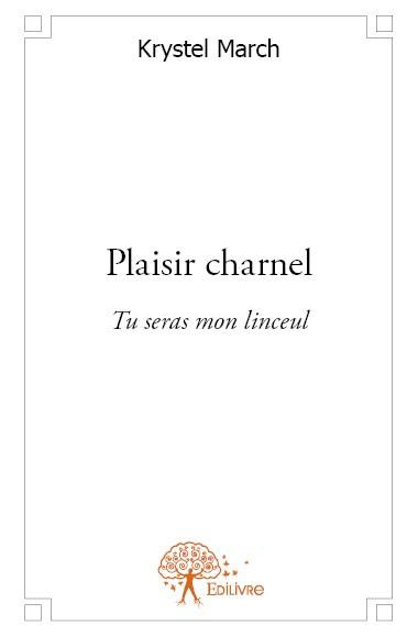 March_Krystel-Plaisir_charnel._Tu_seras_mon_linceul-9782332615893_0