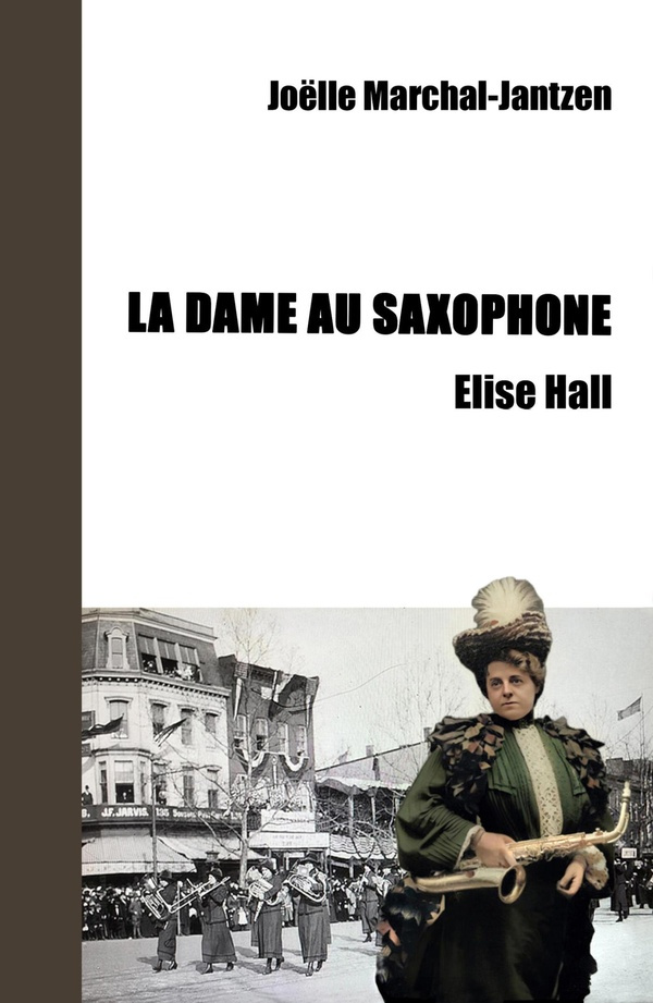 Marchal-Jantzen_Jo_lle-La_Dame_au_saxophone._Elise_Hall-9791040578178_0