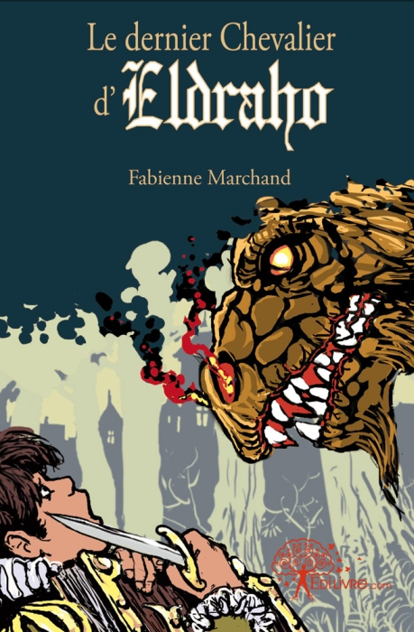 Marchand_Fabienne-Le_dernier_chevalier_d_Eldraho-9782812137167_0