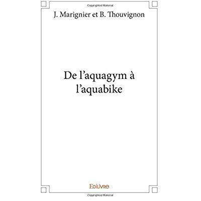 Marignier_Julien_Thouvignon_Benjamin-De_l_aquagym_l_aquabike-9782414239276_0