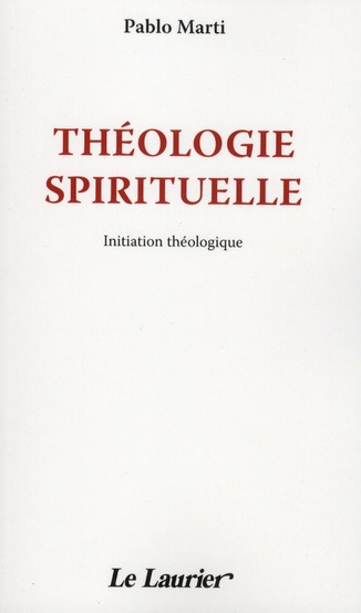 Marti_Pablo_Renedo-Klein_Madeleine-Th_ologie_spirituelle._Initiation_th_ologique-9782864953258_0